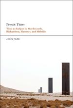 Prosaic Times: Time as Subject in Wordsworth, Richardson, Flaubert, and Melville