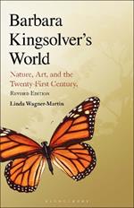 Barbara Kingsolver's World: Nature, Art, and the Twenty-First Century, Revised Edition