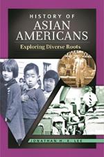 History of Asian Americans: Exploring Diverse Roots