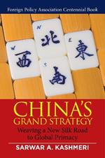 China's Grand Strategy: Weaving a New Silk Road to Global Primacy