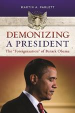 Demonizing a President: The 