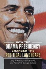 How the Obama Presidency Changed the Political Landscape