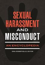 Sexual Harassment and Misconduct: An Encyclopedia