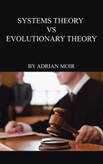 Systems Theory VS Evolutionary Theory