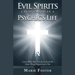 Evil Spirits Cause Chaos in a Psychic's Life