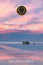 Meditations for the Mind-Body-Spirit: Audio Book Link included-