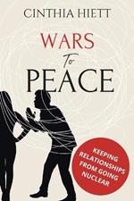 Wars to Peace: Keeping Relationships from Going Nuclear