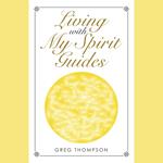 Living with My Spirit Guides