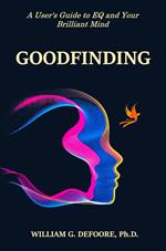 Goodfinding: A User's Guide to EQ and Your Brilliant Mind