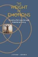 The Weight of Emotions: Creating Wellness Through Intentional Living