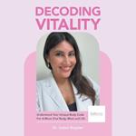 Decoding Vitality: Understand Your Unique Body Code For A More Vital Body, Mind and Life