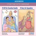 Storytime with Grandma (A Gift for Grandma Goodie and A Story for Squeakins)