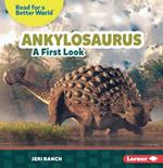 Ankylosaurus: A First Look