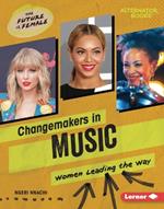Changemakers in Music: Women Leading the Way