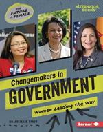 Changemakers in Government: Women Leading the Way