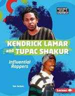 Kendrick Lamar and Tupac Shakur: Influential Rappers