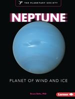 Neptune: Planet of Wind and Ice