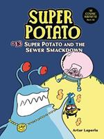 Super Potato and the Sewer Smackdown: Book 13