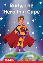 Rudy, the Hero in a Cape: Level 2: Book 10