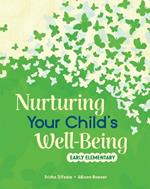 Nurturing Your Child's Well-Being: Early Elementary