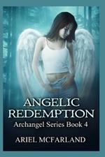 Angelic Redemption: Archangel Series Book 4