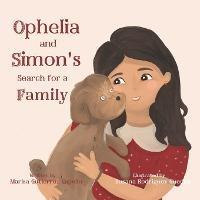 Ophelia and Simon's Search for a Family: Children's Book about different types of families. - Marisa Gutierrez Capello - cover