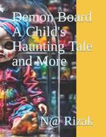 Demon Board A Child's Haunting Tale And More