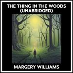 The Thing In The Woods (Unabridged)