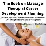 Book on Massage Therapist Career Development Planning, The