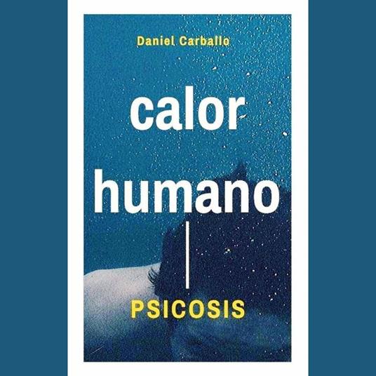 Calor Humano. Psicosis