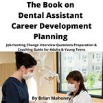 Book on Dental Assistant Career Development Planning, The