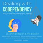 Dealing with codependency How to empower yourself? coaching session & meditation