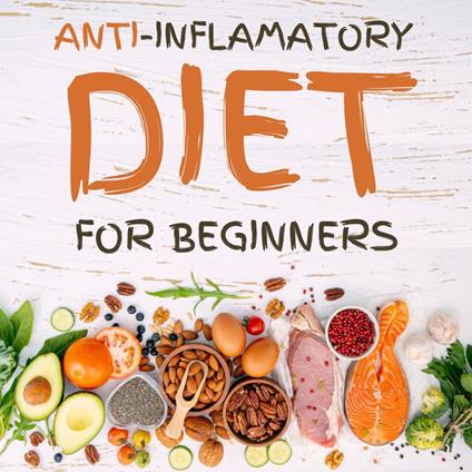 Anti-Inflammatory Diet for Beginners