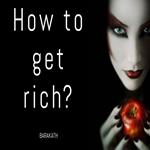 How to get rich?