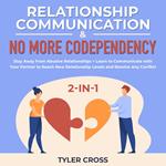 Relationship Communication & No More Codependency 2-in-1