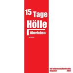 15 Tage Hölle überleben.