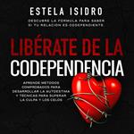 Libérate de la codependencia