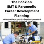 Book on EMT & Paramedic Career Development Planning, The