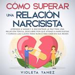 Cómo superar una relación narcisista