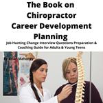 Book on Chiropractor Career Development Planning, The