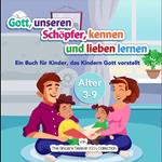 Gott, unseren Schöpfer, kennen und lieben lernen