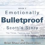 Emotionally Bulletproof Scott's Story - Book 2