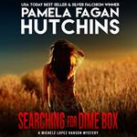 Searching for Dime Box (A Michele Lopez Hanson Mystery)