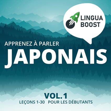 Apprenez à parler japonais Vol. 1