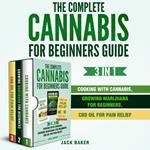 Complete Cannabis for Beginners Guide, The