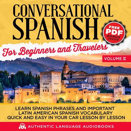 Conversational Spanish for Beginners and Travelers Volume II