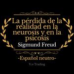 La pérdida de la realidad en la neurosis y en la psicosis