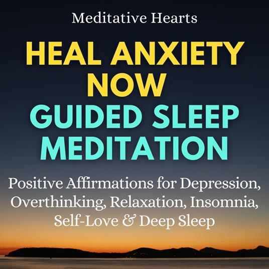 Heal Anxiety Now Guided Sleep Meditation