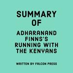 Summary of Adharanand Finns’s Running with the Kenyans