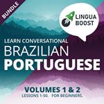 Learn Conversational Brazilian Portuguese Volumes 1 & 2 Bundle